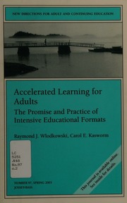 Accelerated Learning For Adults The Promise And Practice Of Intensive Educational Formats Wlodkowski