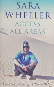 Access All Areas Selected Writings 19902010 Wheeler Sara