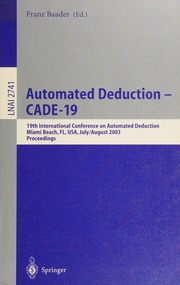 Automated Deduction Cade19 19th International Conference On Automated Deduction Miami Beach Fl Usa July 28august 2 2003 Proceedings International Conference On Automated Deduction 19th 2003 Miami Beach