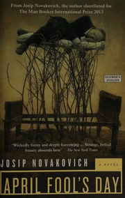 April Fools Day A Novel Novakovich Josip 1956