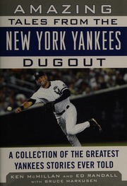 Amazing Tales From The New York Yankees Dugout A Collection Of The Greatest Yankees Stories Ever Told Mcmillan