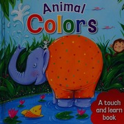 Animal Colors A Touch And Learn Book Jarzabek Ela