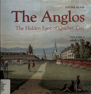 The Anglos The Hidden Face Of Quebec City Blair Louisa Commission De La Capitale Nationale Du Quebec