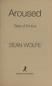Aroused Tales Of Erotica Wolfe Sean
