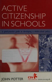 Active Citizenship In Schools A Goodpractice Guide To Developing A Wholeschool Policy Potter