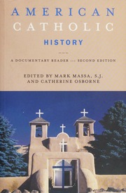 American Catholic History A Documentary Reader Massa Mark Stephen
