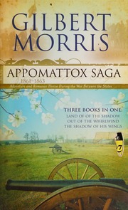 Appomattox Saga Part 2 18611863 Adventure And Romance Thrive During The War Between The States Morris