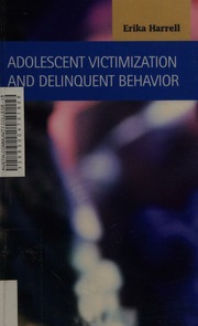Adolescent Victimization And Delinquent Behavior Harrell Erika