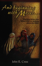 And Beginning With Moses Teaching Those Who Know Little Or Nothing About The Bible Cross