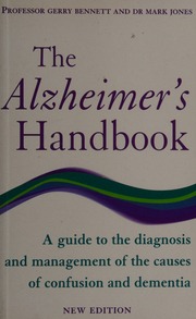 The Alzheimers Handbook A Guide To The Diagnosis And Management Of The Causes Of Confusion And Dementia Rev Ed Bennett