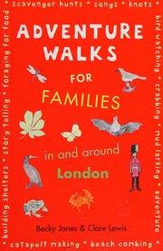 Adventure Walks For Families In And Around London Jones Becky