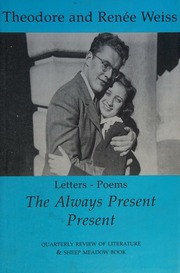 The Always Present Present Letters Poems Weiss Theodore Russell