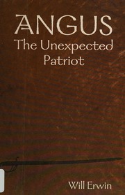 Angus The Unexpected Patriot Erwin Will