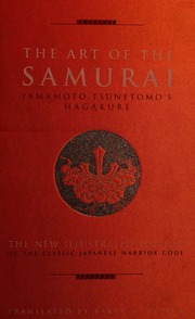 The Art Of The Samurai Yamamoto Tsunetomos Hagakure Yamamoto