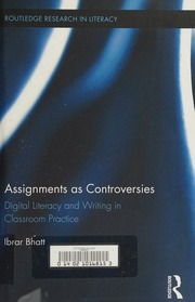 Assignments As Controversies Digital Literacy And Writing In Classroom Practice Bhatt