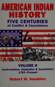 American Indian History Five Centuries Of Conflict Coexistence 1st Ed Venables