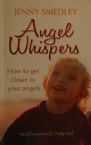 Angels Whispers Get Closer To Your Angels Smedley Jenny