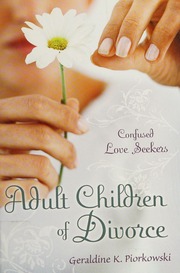 Adult Children Of Divorce Confused Love Seekers Piorkowski