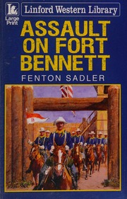 Assault On Fort Bennett Sadler Fenton Author