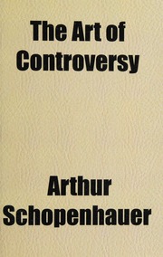 The Art Of Controversy And Other Posthumous Papers Schopenhauer