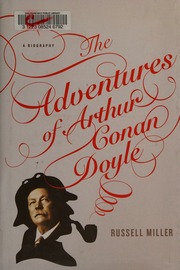 The Adventures Of Arthur Conan Doyle A Biography 1st Us Ed Miller