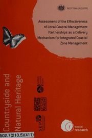 Assessment Of The Effectiveness Of Local Coastal Management Partnerships As A Delivery Mechanism For Integrated Coastal Zone Management Social Research Scotland Scottish Executive Gb Scottish Environment Protection Agency Gb Scottish Natural Heritage Gb Scottish Coastal Forum Gb
