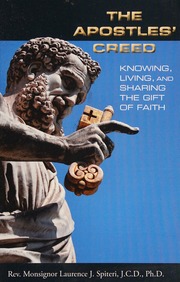 The Apostles Creed Knowing Living And Sharing The Gift Of Faith Spiteri