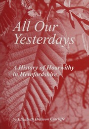 All Our Yesterdays A History Of Hoarwithy In Herefordshire Drayson Cutcliffe