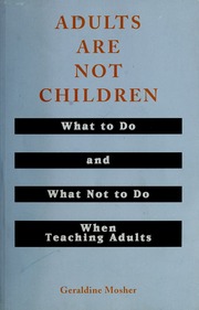 Adults Are Not Children What To Do And What Not To Do When Teaching Adults Mosher