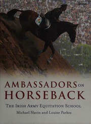 Ambassadors On Horseback The Irish Army Equitation School Slavin