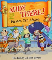 Ahoy There Pirates Can Listen Easton Tom Childrens Fiction Writer