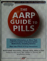 The Aarp Guide To Pills Essential Information On More Than 1200 Prescription And Nonprescription Medicines Including Generics Hochadel