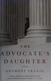 The Advocates Daughter First Edition Franze Anthony J Author