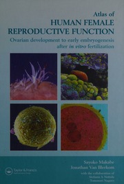 Atlas Of Human Female Reproductive Function Ovarian Development To Early Embryogenesis After In Vitro Fertilization Makabe
