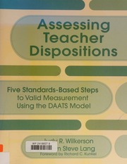 Assessing Teacher Dispositions Five Standardsbased Steps To Valid Measurement Using The Daats Model Wilkerson