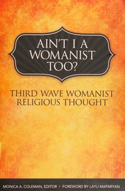 Aint I A Womanist Too Thirdwave Womanist Religious Thought Coleman