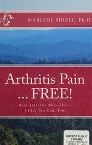 Arthritis Pain Free Heal Arthritis Naturally I Did You Can Too Shiple