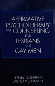 Affirmative Psychotherapy And Counseling For Lesbians And Gay Men Chernin