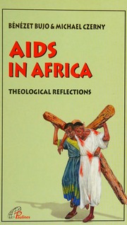 Aids In Africa Theological Reflections Bujo Benezet Czerny