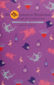 Alices Adventures In Wonderland And Through The Looking Glass Carroll