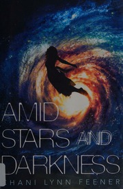 Amid Stars And Darkness First Edition Feener Chani Lynn Author