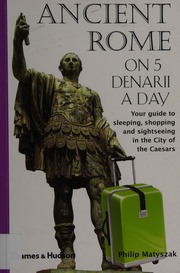Ancient Rome On Five Denarii A Day Matyszak Philip