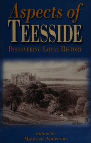 Aspects Of Teesside Discovering Local History Anderson Maureen