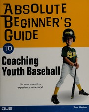 Absolute Beginners Guide To Coaching Youth Baseball Hanlon Thomas W