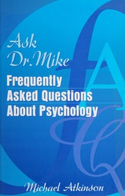 Ask Dr Mike Frequently Asked Questions About Psychology None Atkinson
