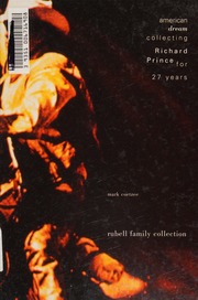 American Dream Collecting Richard Prince For 27 Years 1st Ed Prince