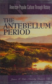 The Antebellum Period Volo James M 1947 Volo Dorothy Denneen