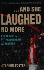 And She Laughed No More Stoke Citys Premiership Adventure Foster