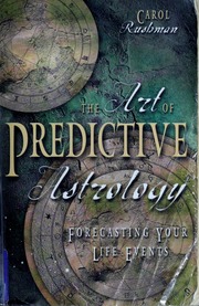 The Art Of Predictive Astrology Forecasting Your Life Events Rushman