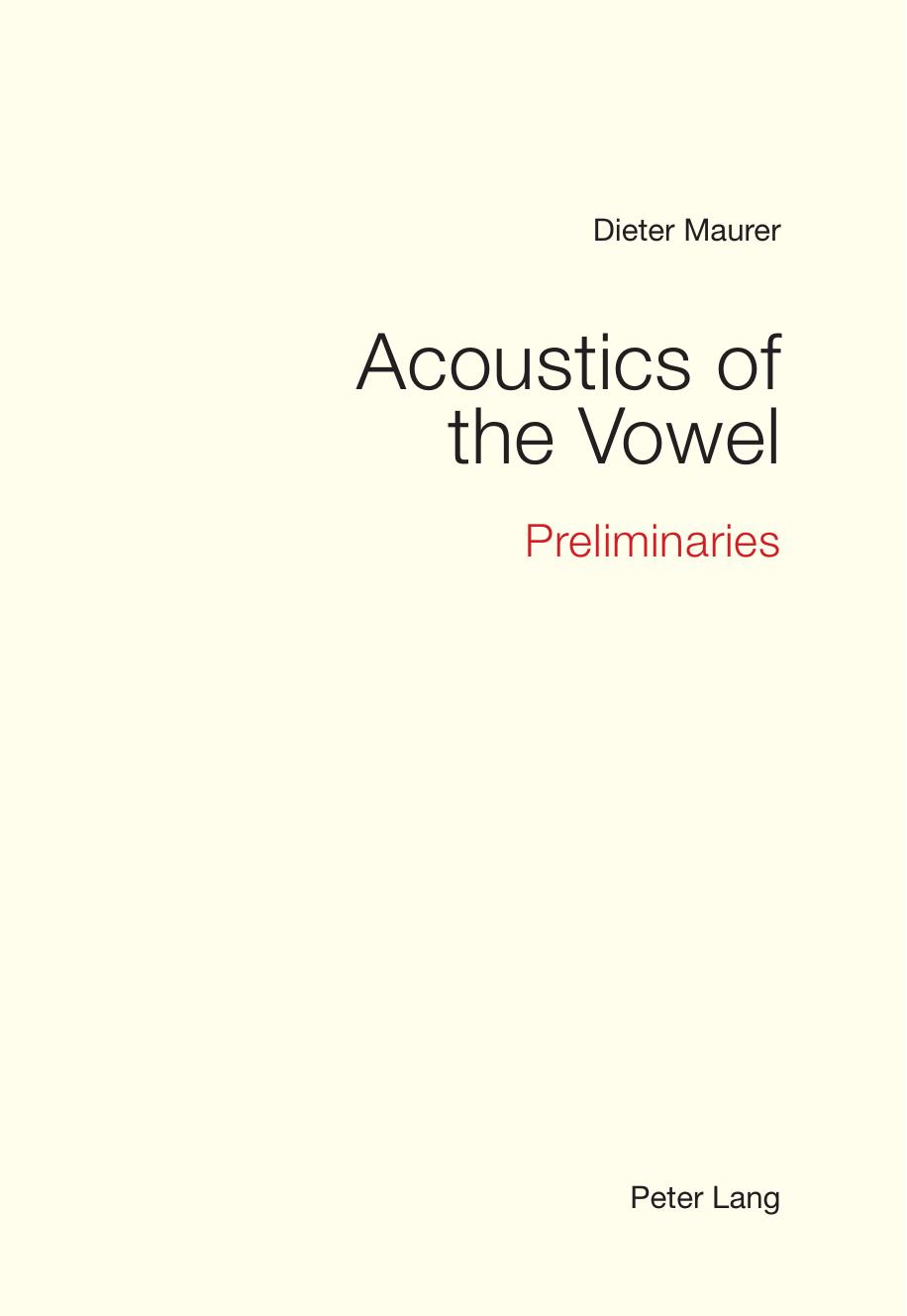 Acoustics Of The Vowel Preliminaries Dieter Maurer